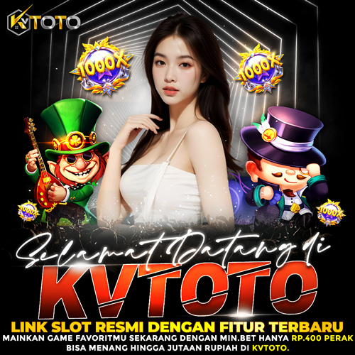 Selamat Datang di KVTOTO Link Slot Resmi Dengan Fitur Terbaru