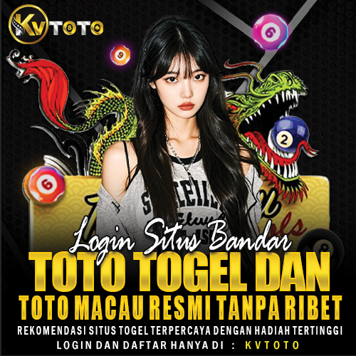 KVTOTO | Tertarik Dengan Situs Togel Online & Bandar Toto Macau Terpercaya