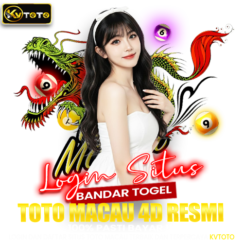 KVTOTO : Landasan Situs Toto Macau Resmi dengan Angka Paito Terakurat