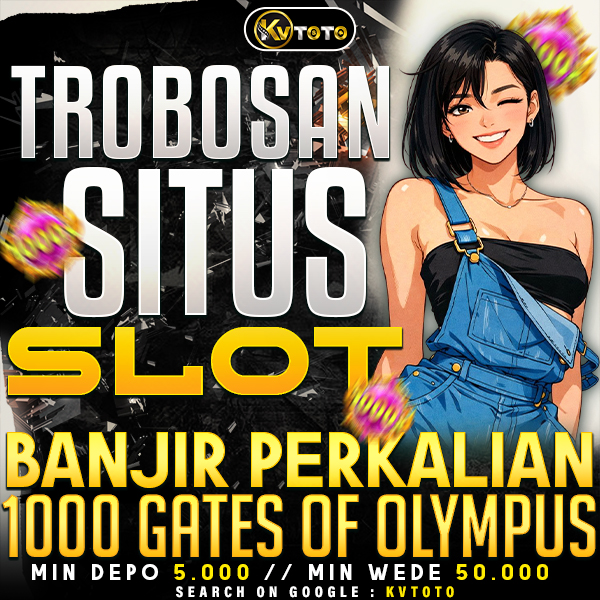 KVTOTO ➜ Link Situs Slot Gacor, Daftar Sekarang Juga Tanpa Ribet