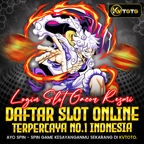 KVTOTO : Login Slot Gacor Resmi & Daftar Slot Online Terpercaya No.1 Indonesia